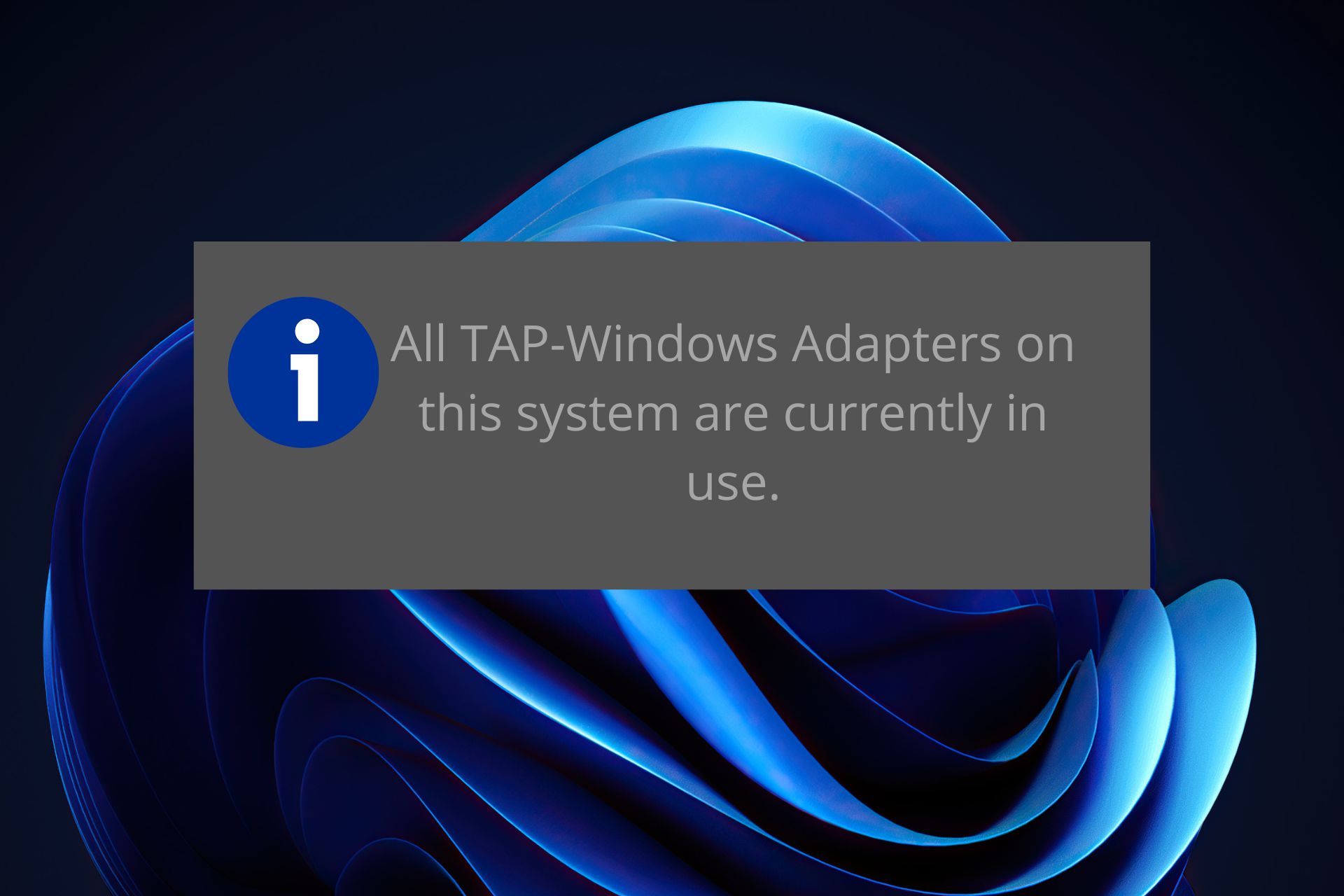 All TAP-Windows Adapters on this system are currently in use.