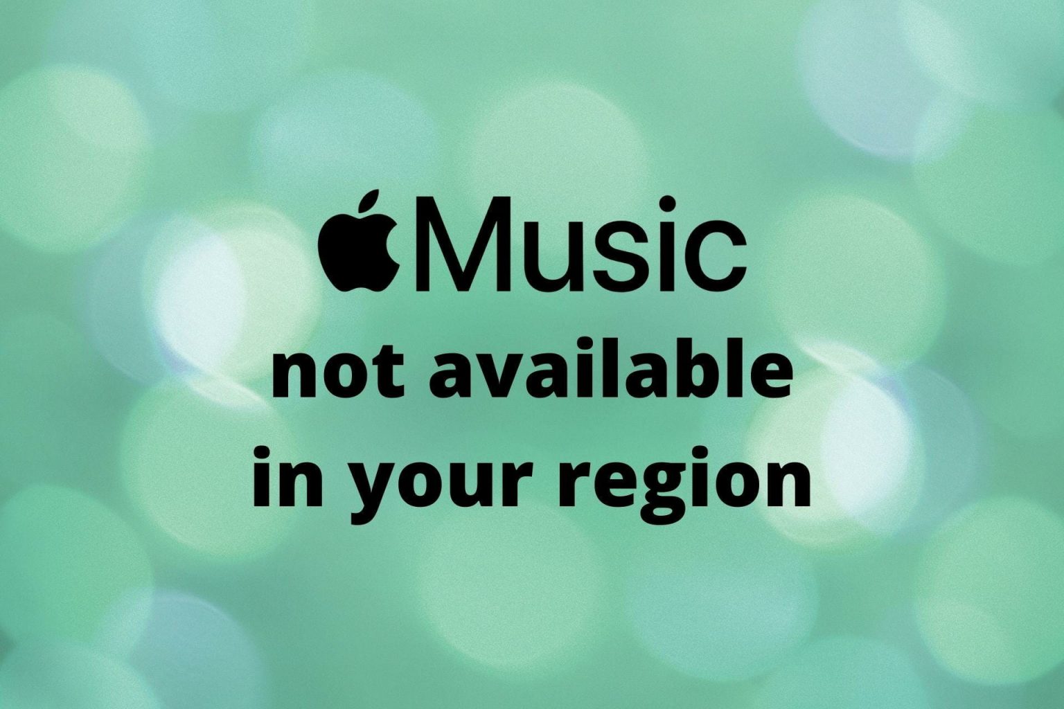 FIX: Apple Music not available in your region (Quick Guide)