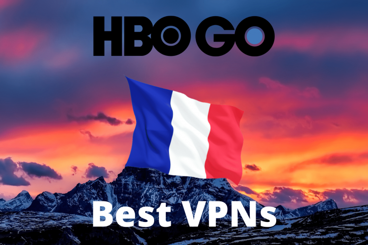 5 best VPNs for HBO Go France