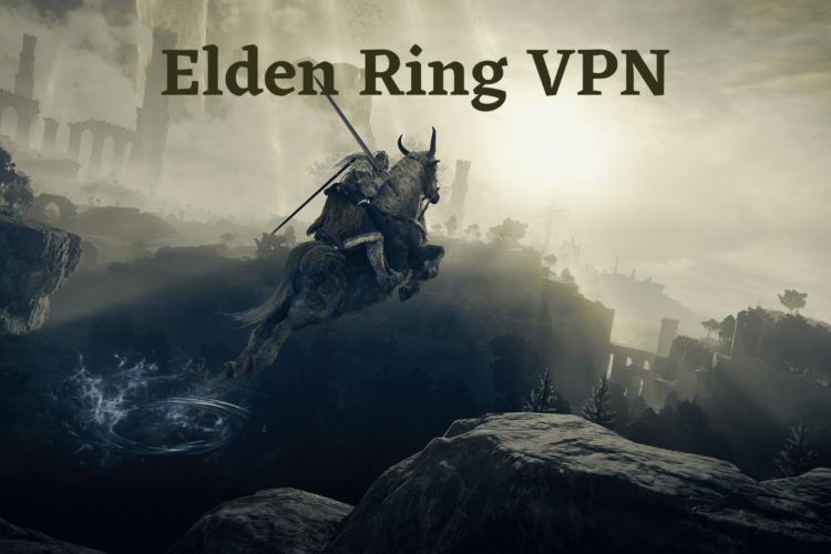 Best VPNs for Elden Ring