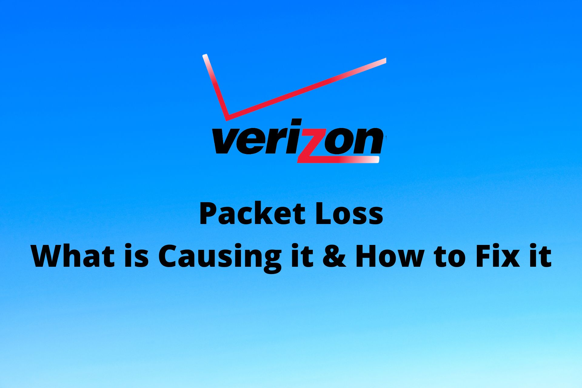 Verizon Packet Loss: What is Causing It & How to Fix