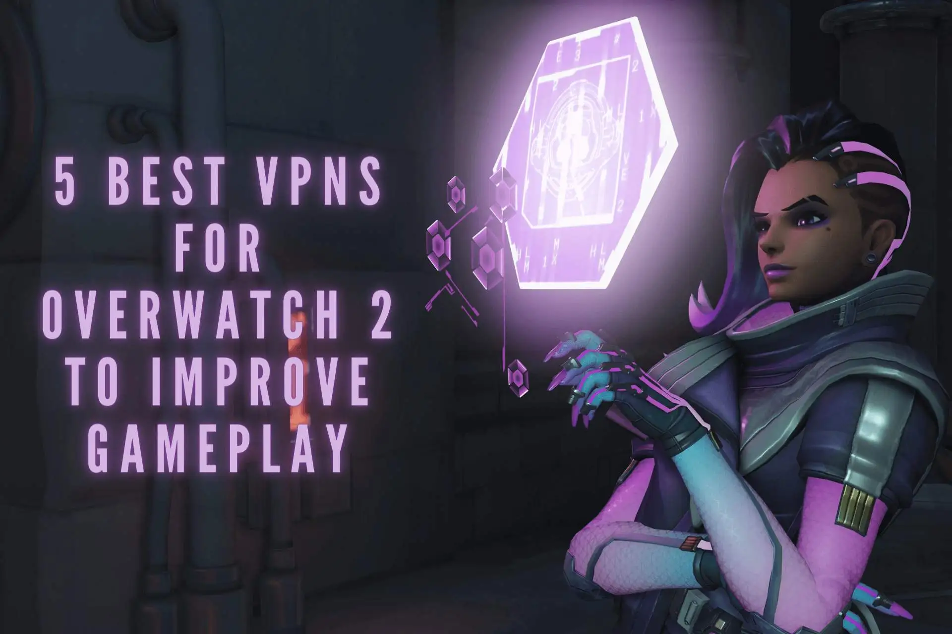 5 Best VPNs for Overwatch 2 for a Lag-Free Gameplay