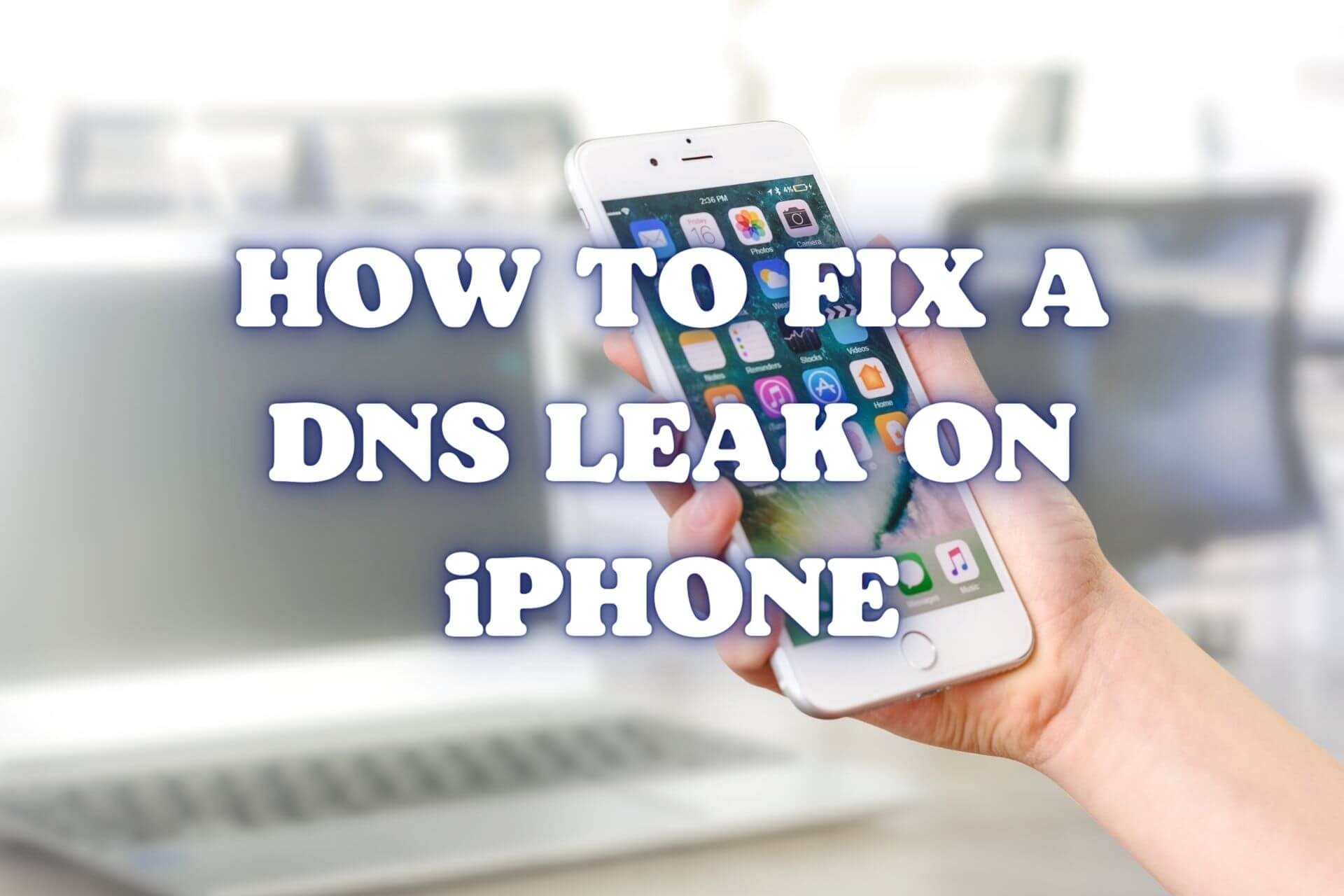 how to fix dns leak on iphone