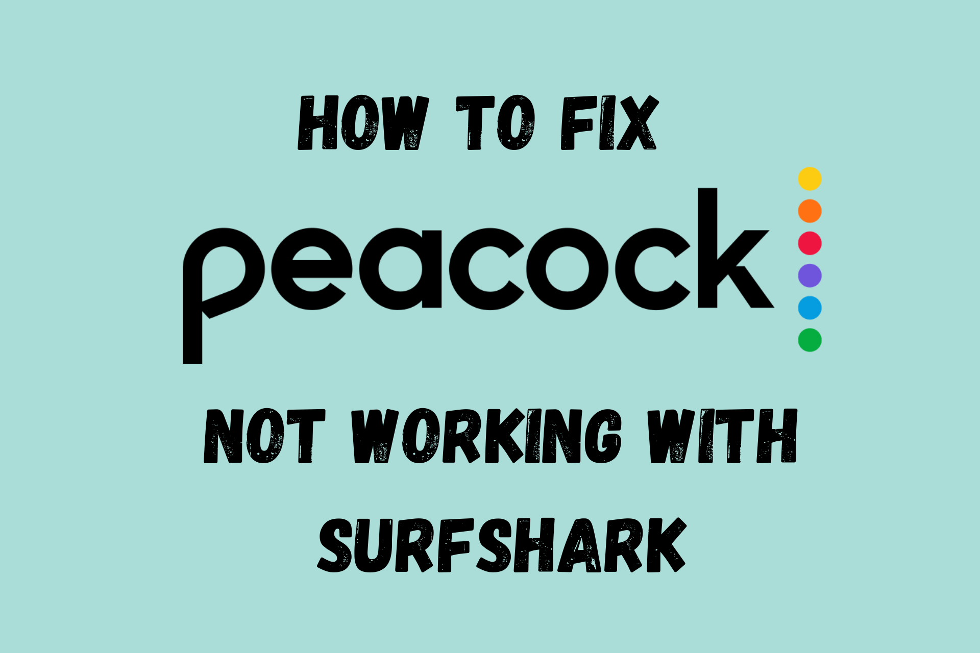 Peacock not working with Surfshark