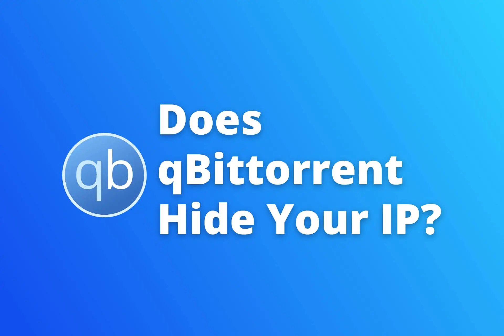 does qbittorrent hide your ip