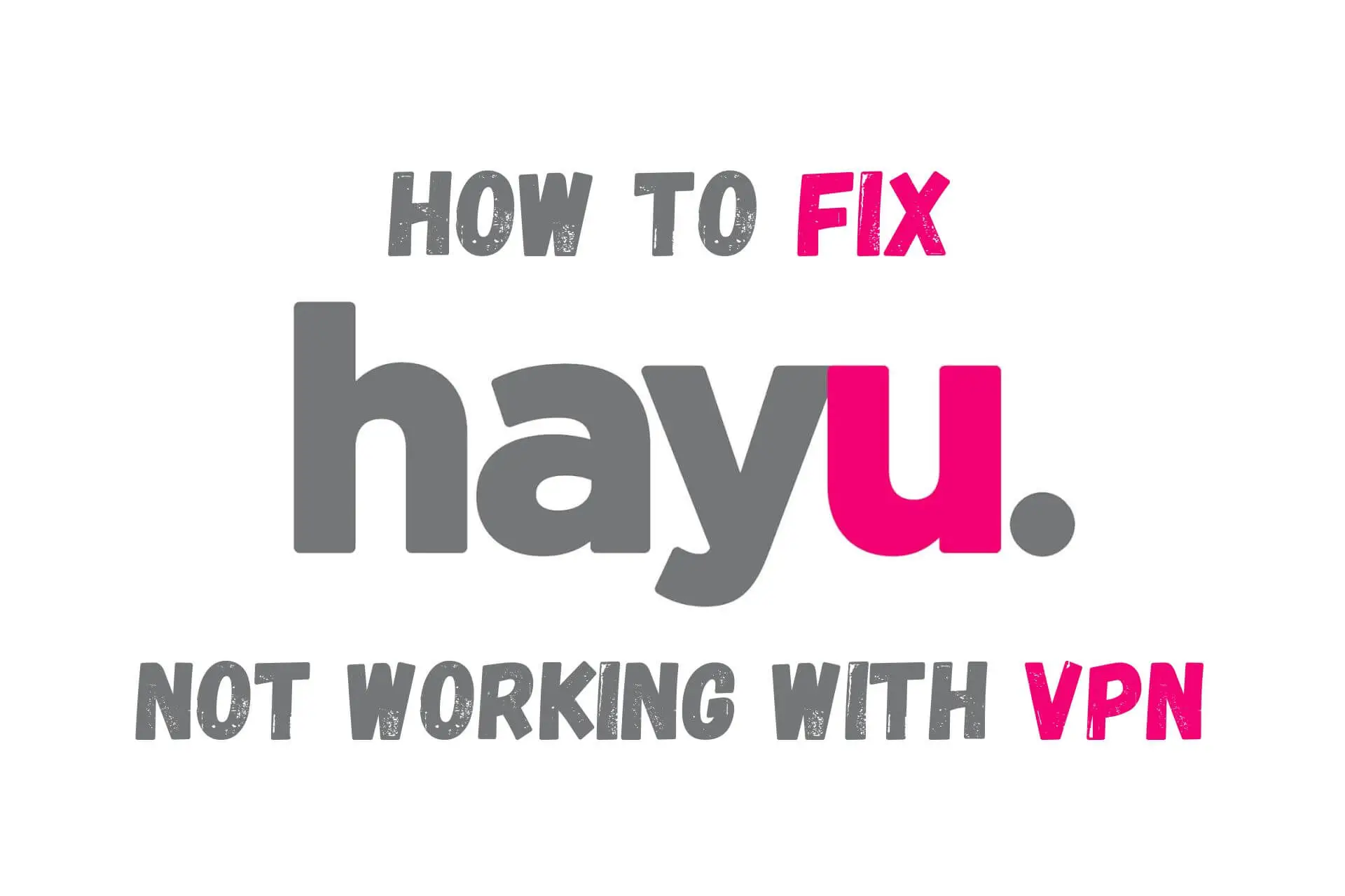 hayu not working with vpn