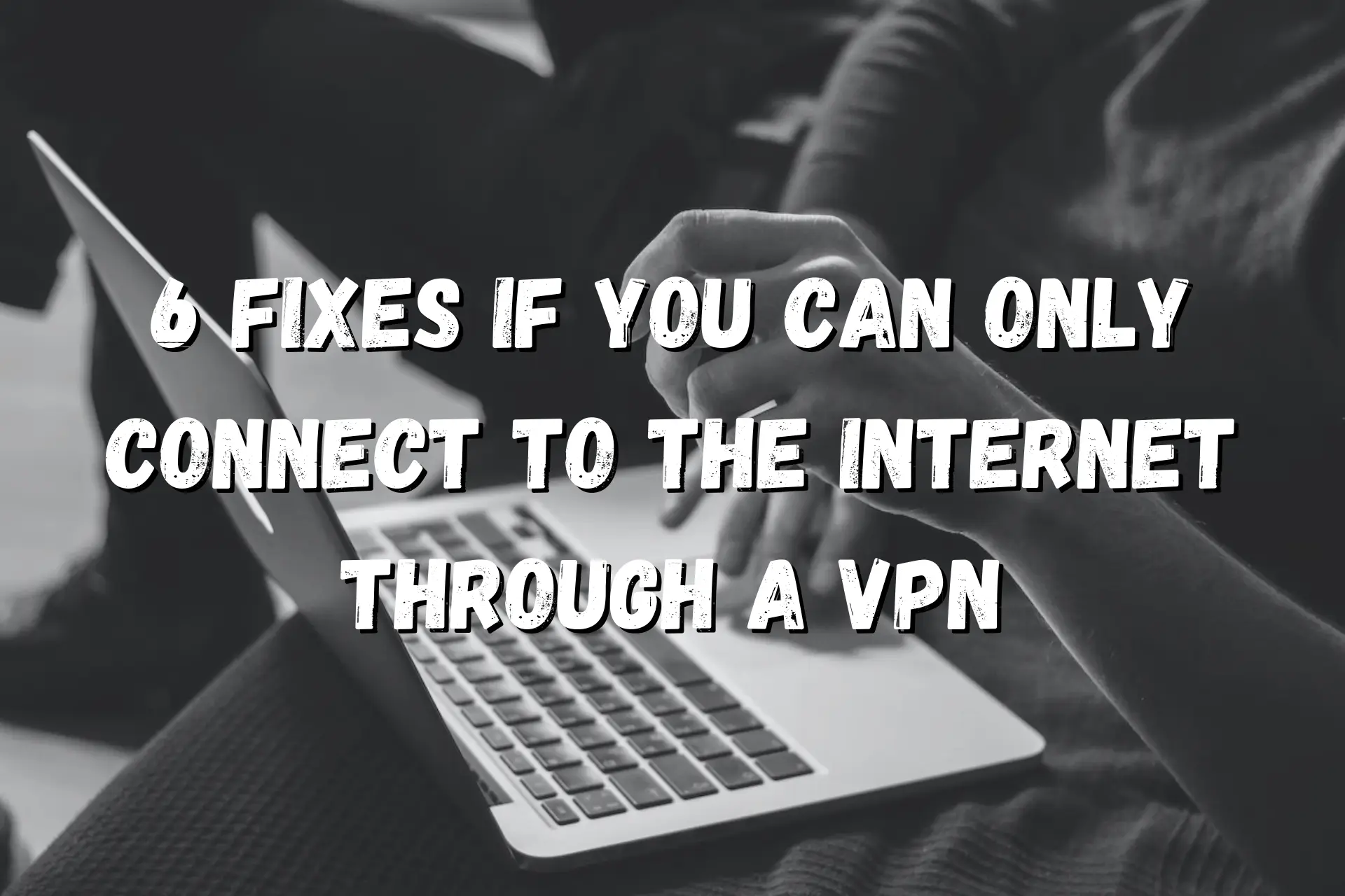 can only connect to internet through vpn