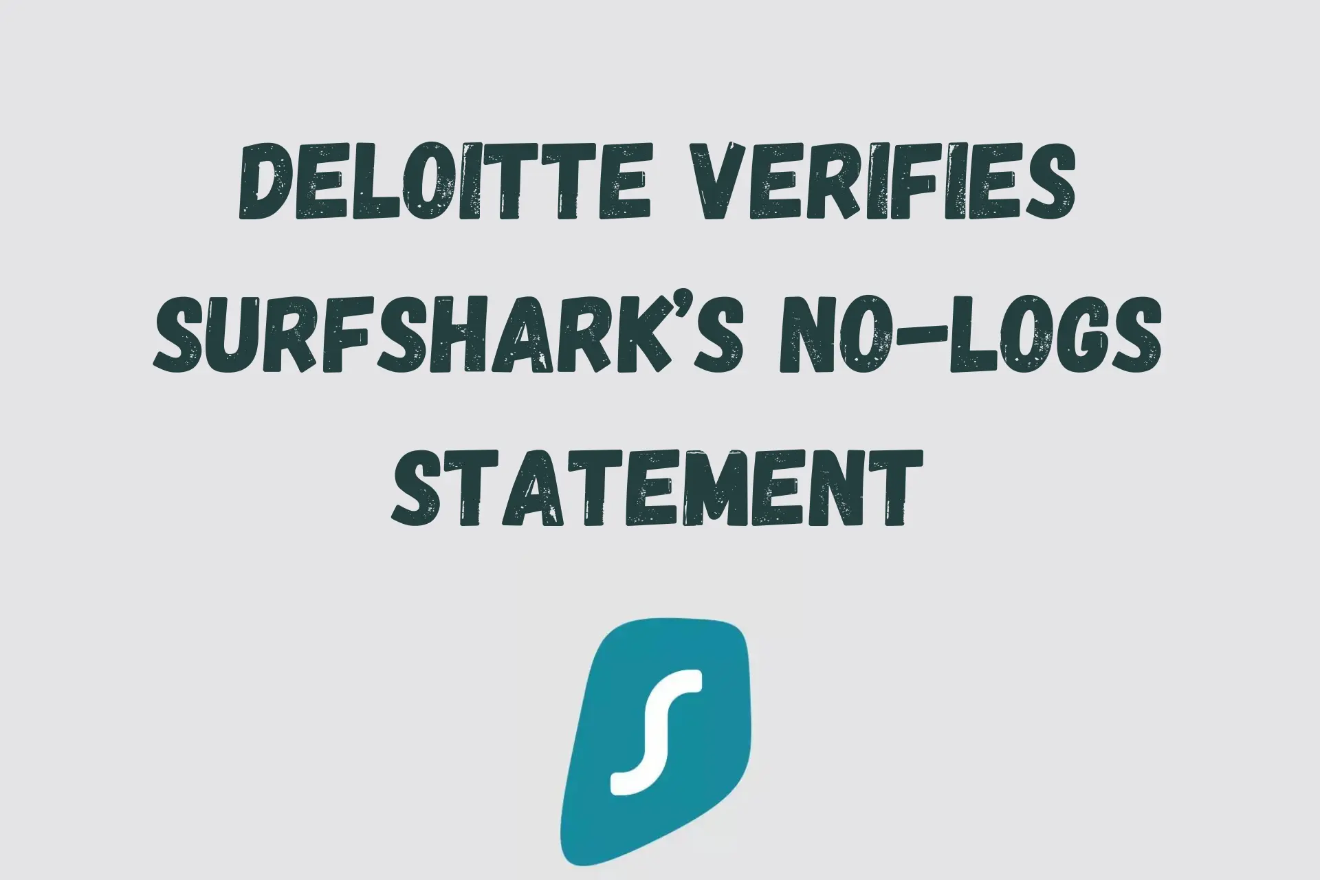 Deloitte verifies Surfshark's no-logs statement