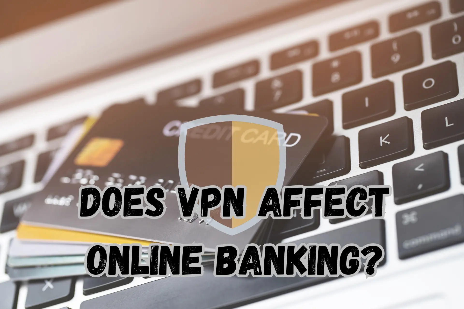 does vpn affect online banking