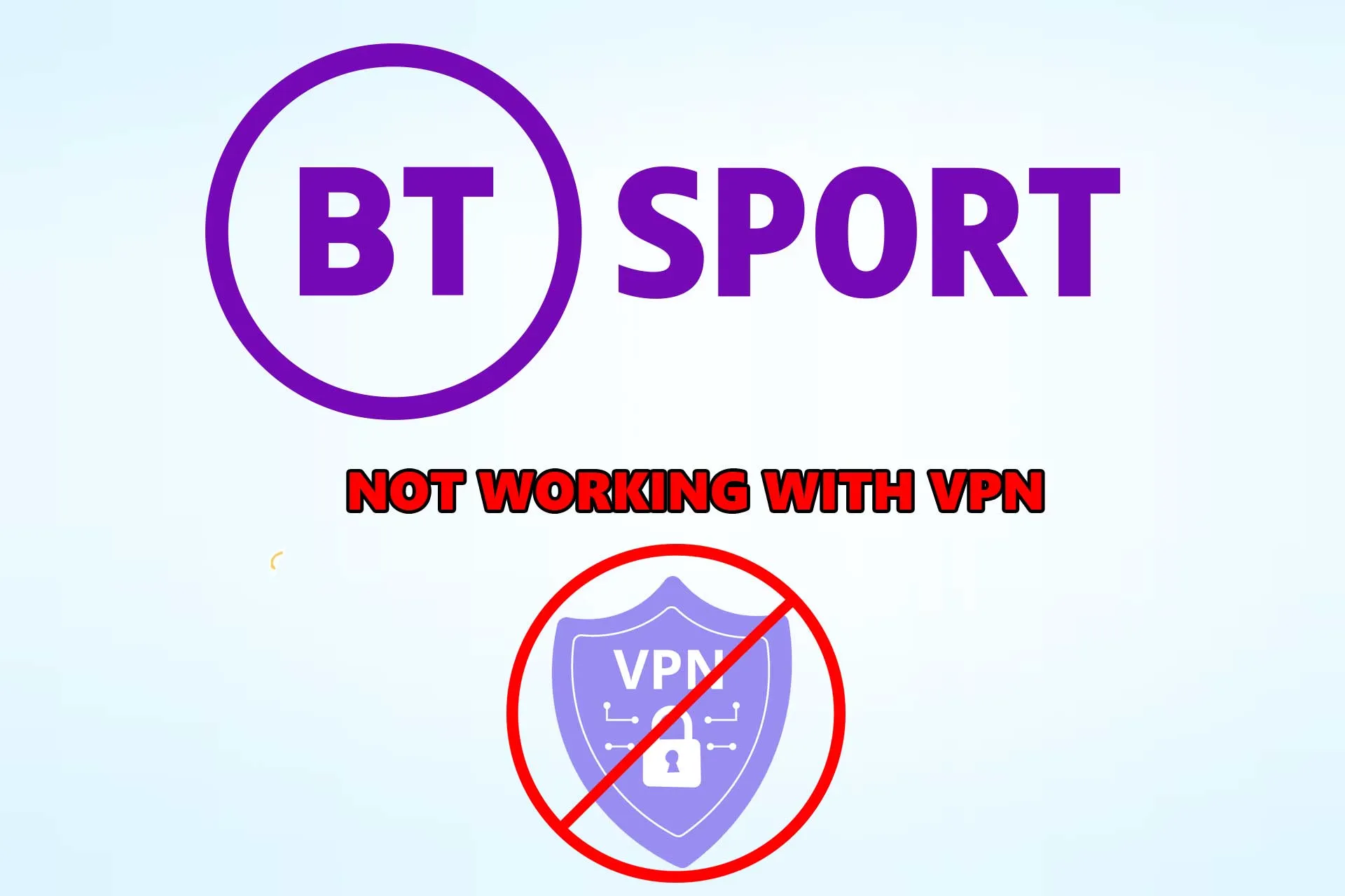 BT Sport Not Working with VPN