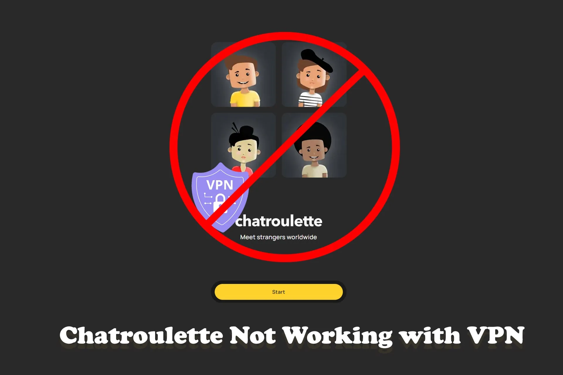 Chatroulette Not Working with VPN? Here‘s How to Fix it!