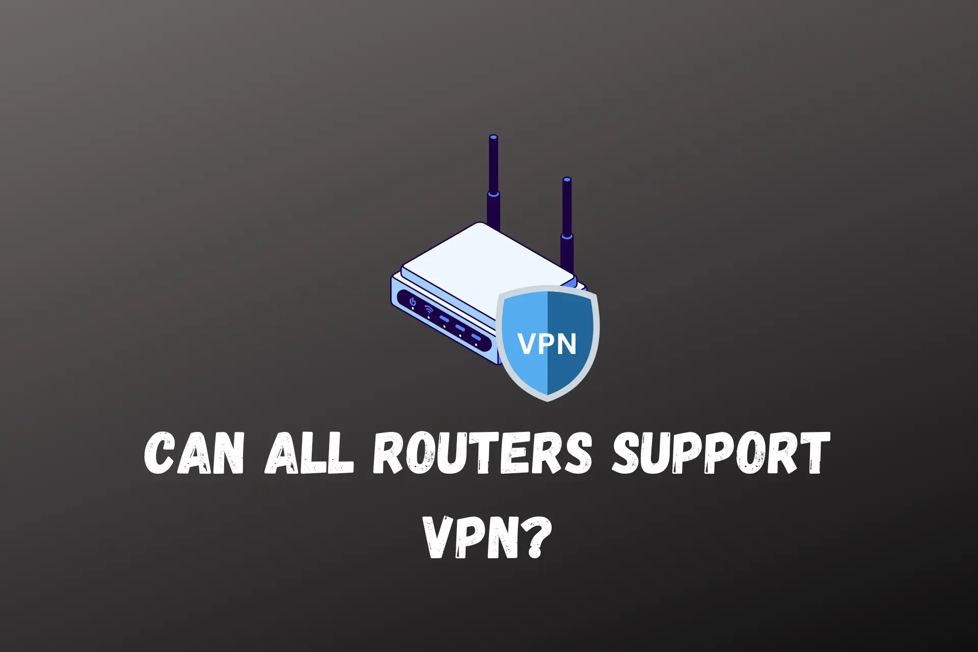 can all routers support vpn
