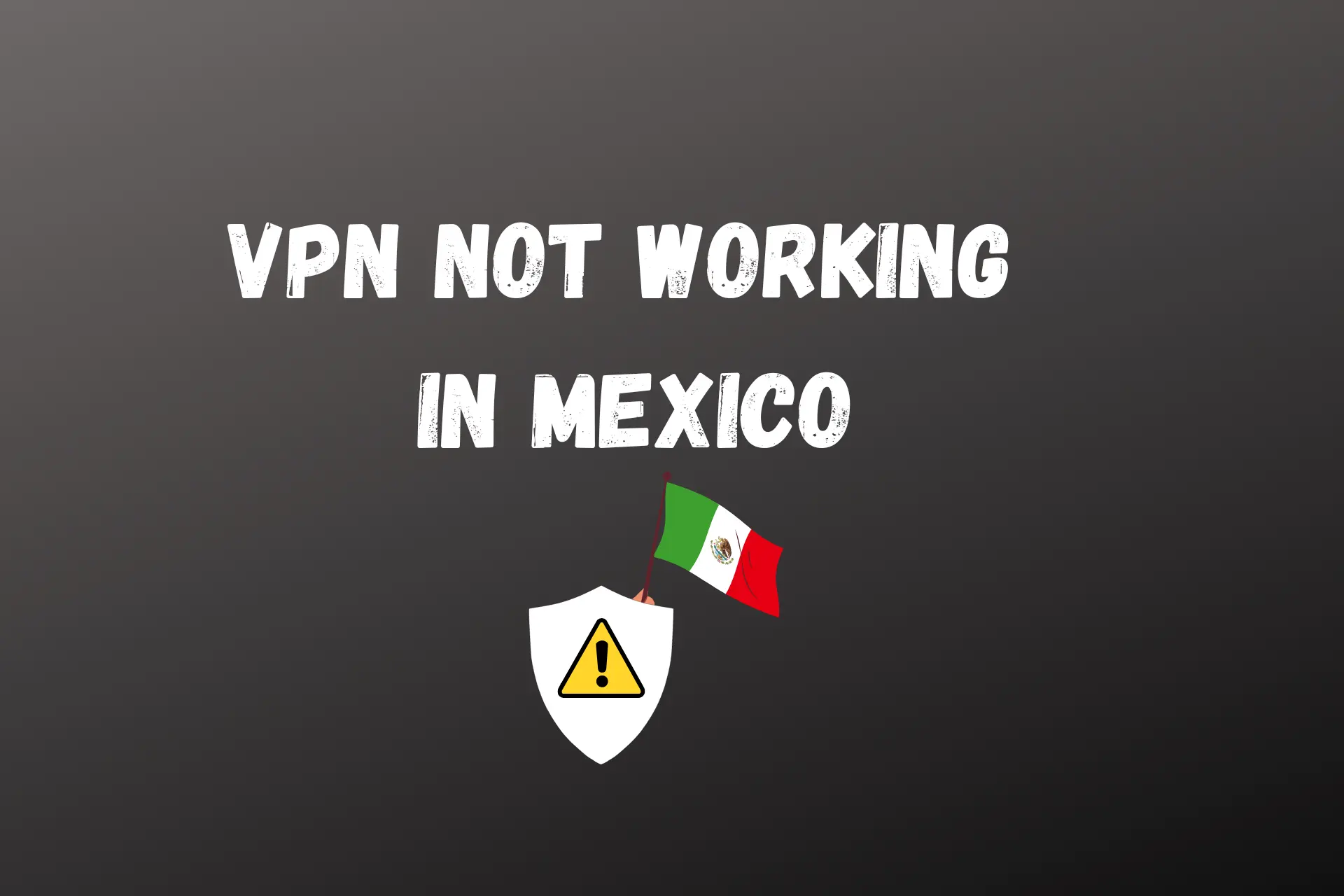 vpn not working in mexico