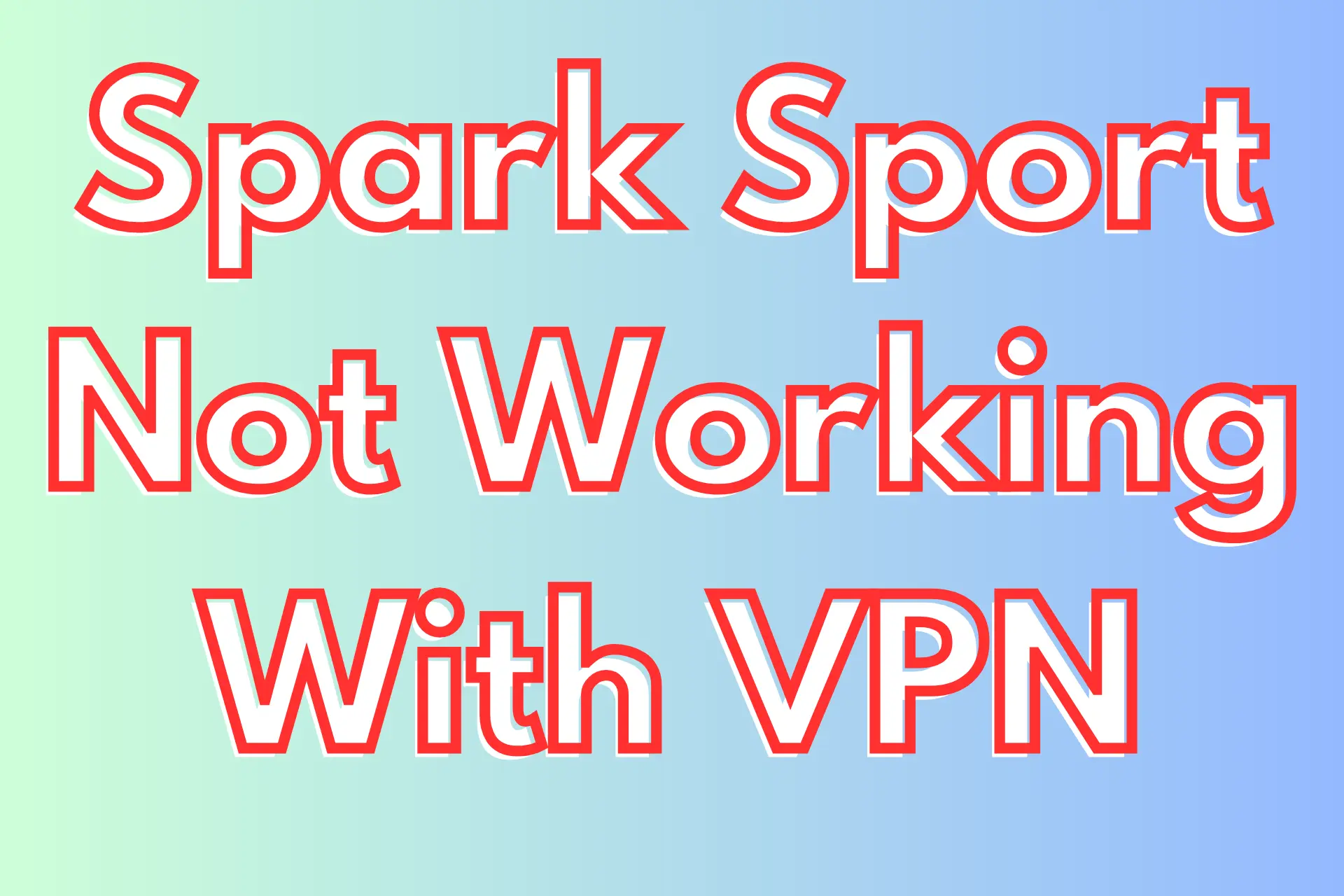 Spark Sport not working with VPN