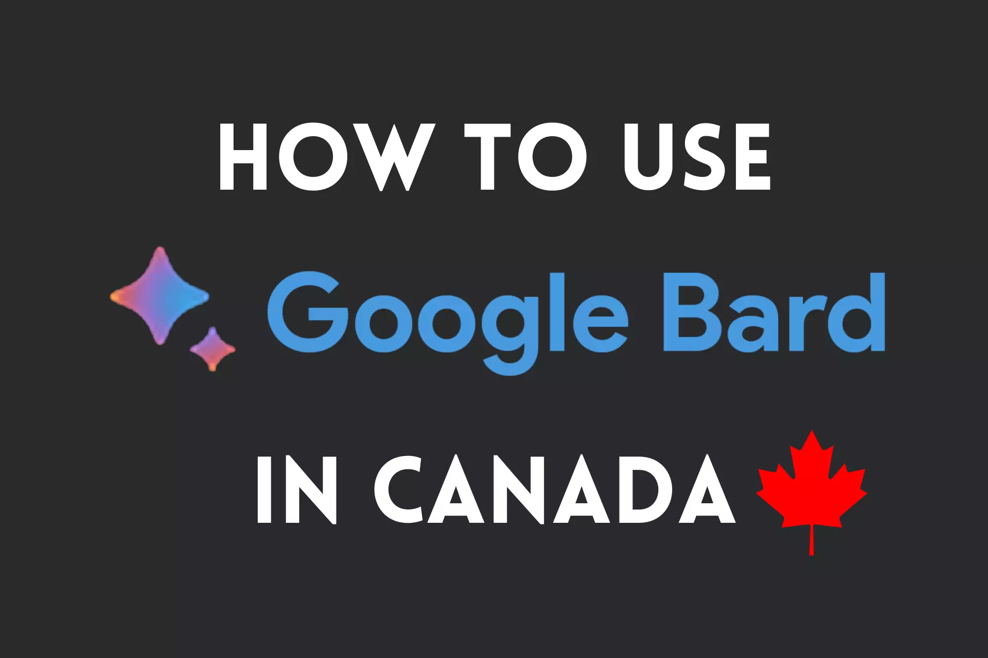 how to use bard in canada