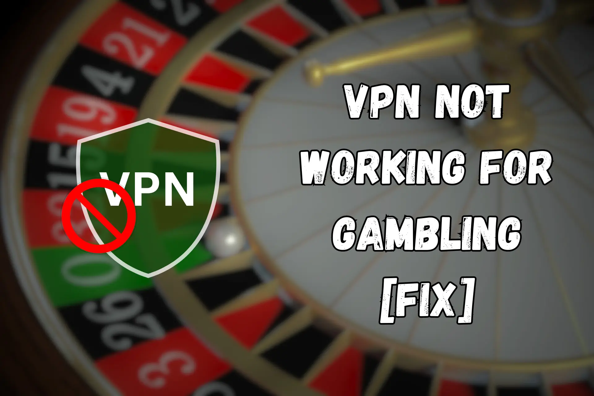 vpn not working for gambling