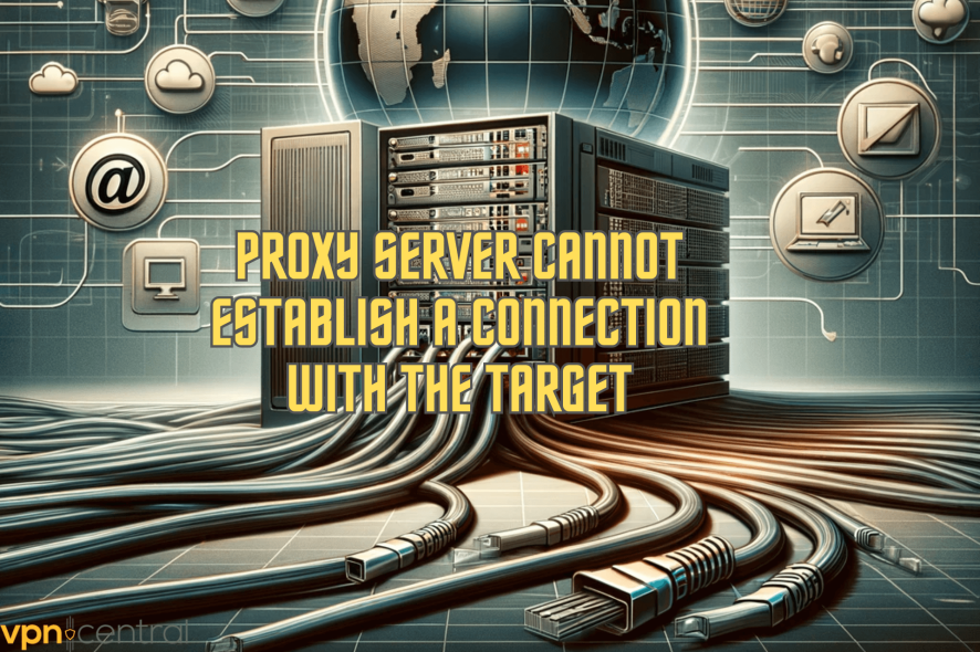 Proxy Server Cannot Establish a Connection With the Target