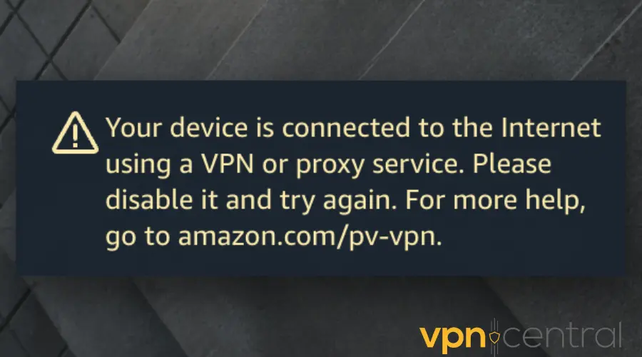 Amazon prime your device is connected to the internet using a vpn or proxy service 