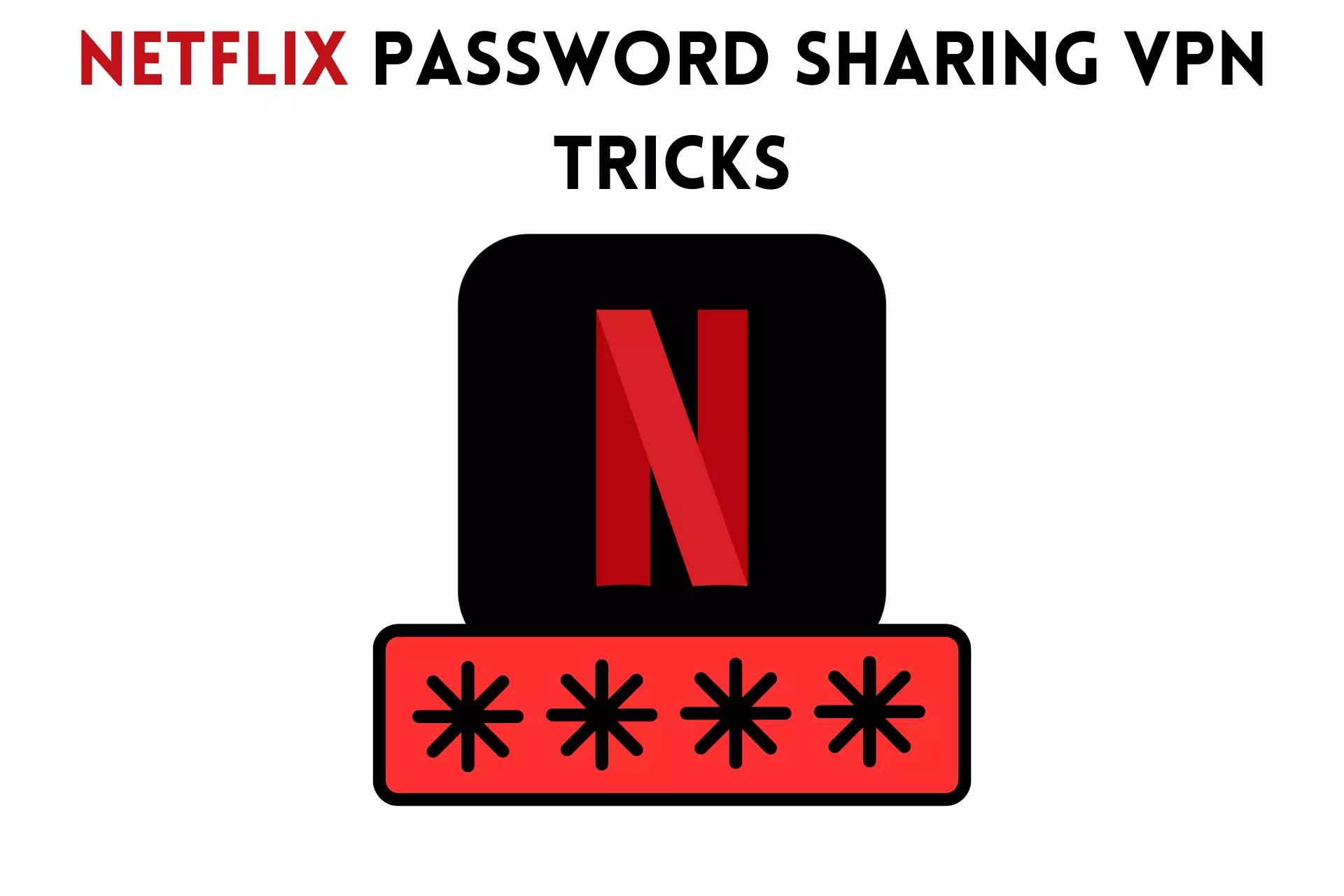 netflix password sharing vpn