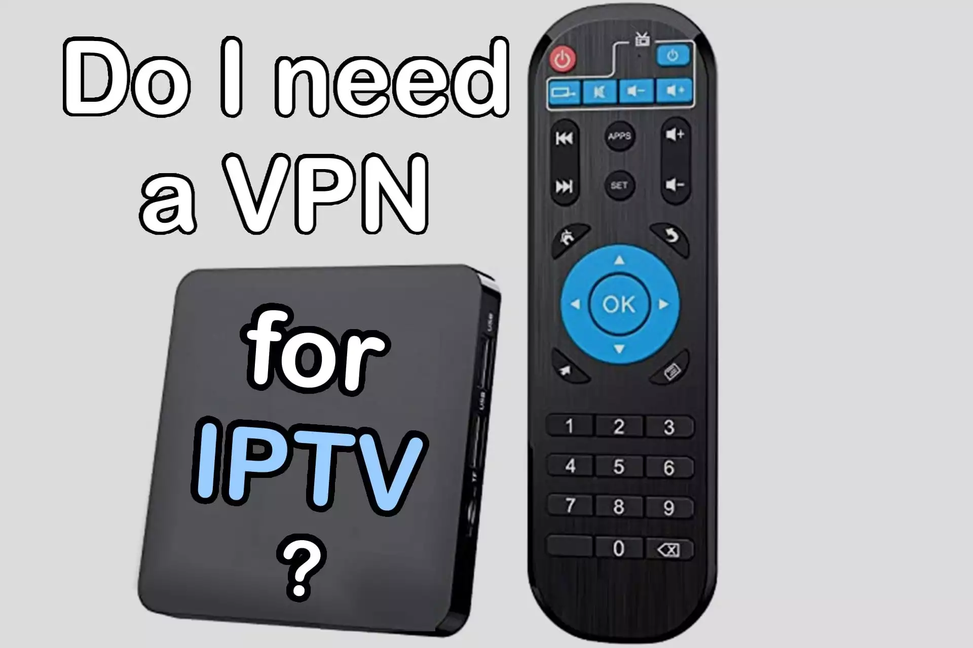 Do I need a VPN for IPTV