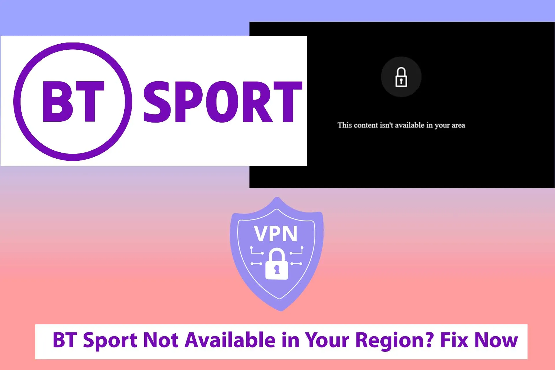 Is BT Sport Not Available in Your Region? Try These Fixes