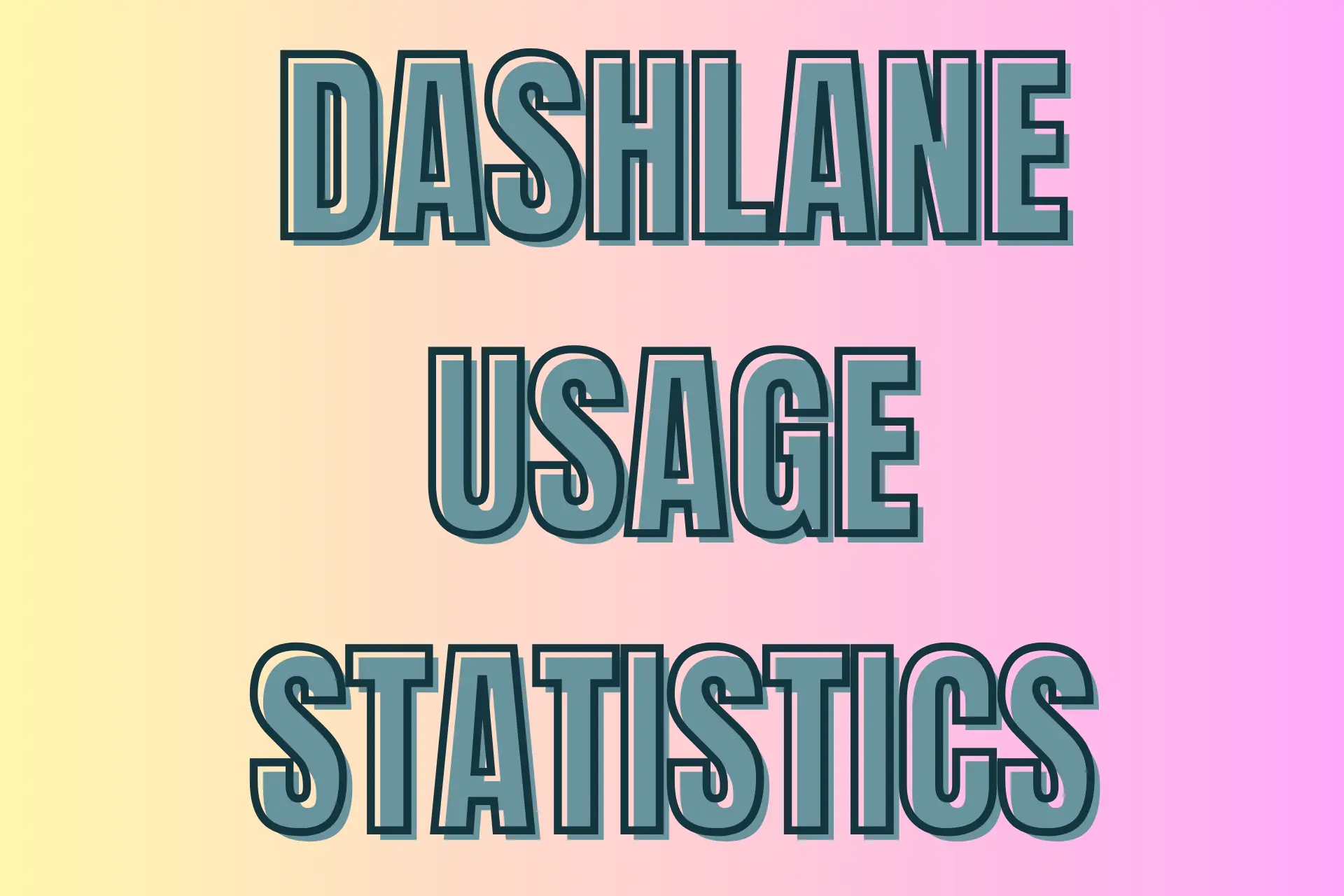 17 Dashlane Usage Statistics You Should Know in 2024