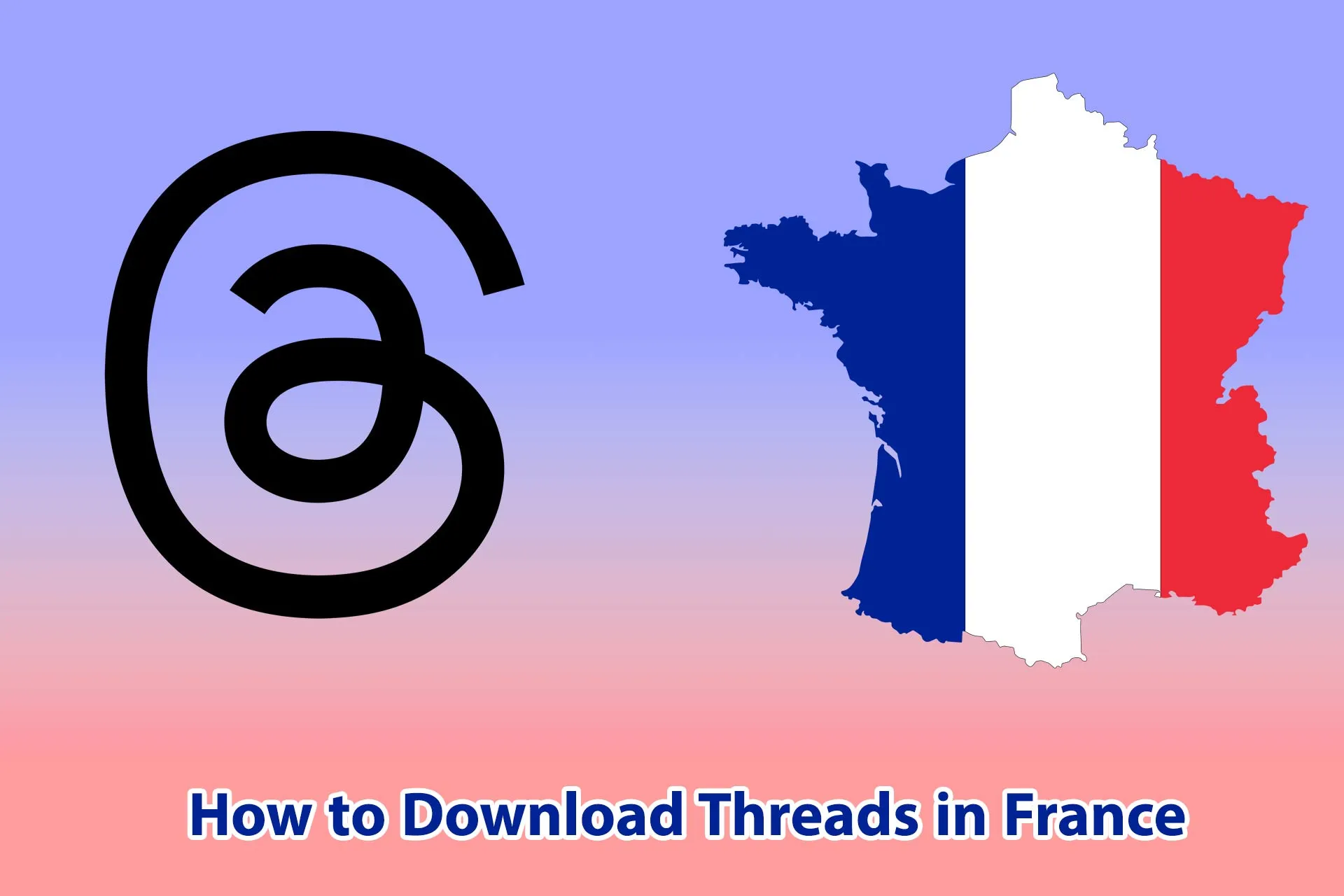 How to Download Threads in France