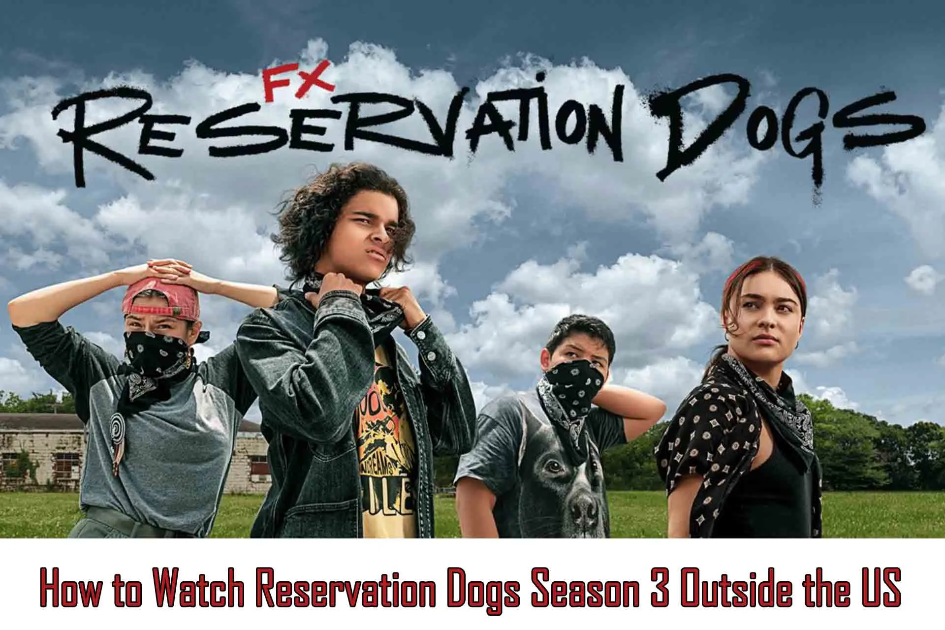 watch Reservation Dogs Season 3 abroad