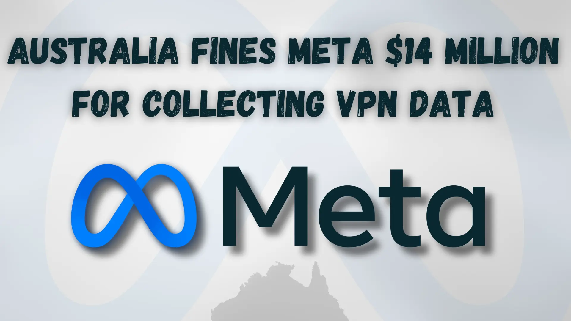 australia fines meta $14 million for collecting vpn data