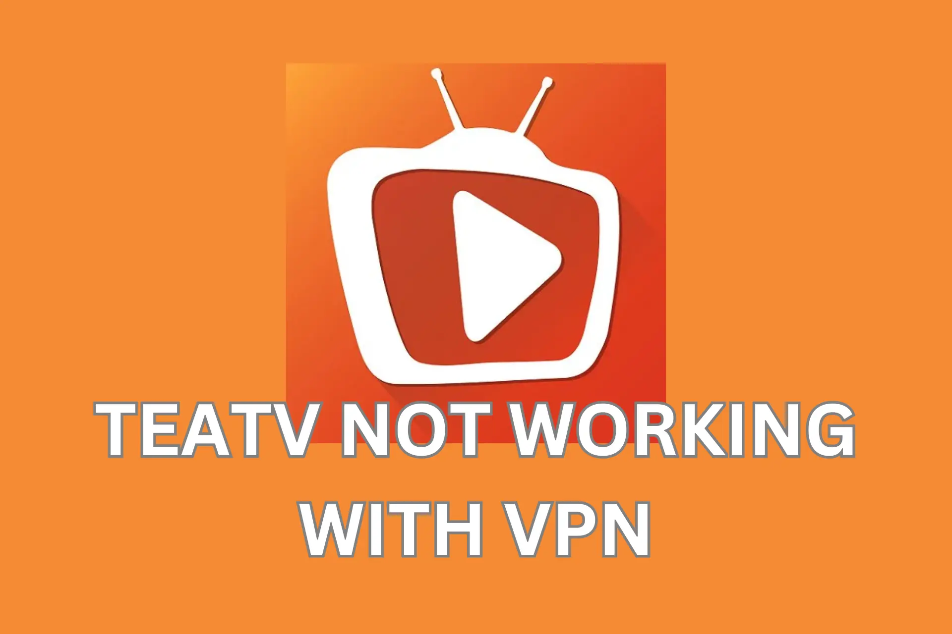 teatv not working with vpn