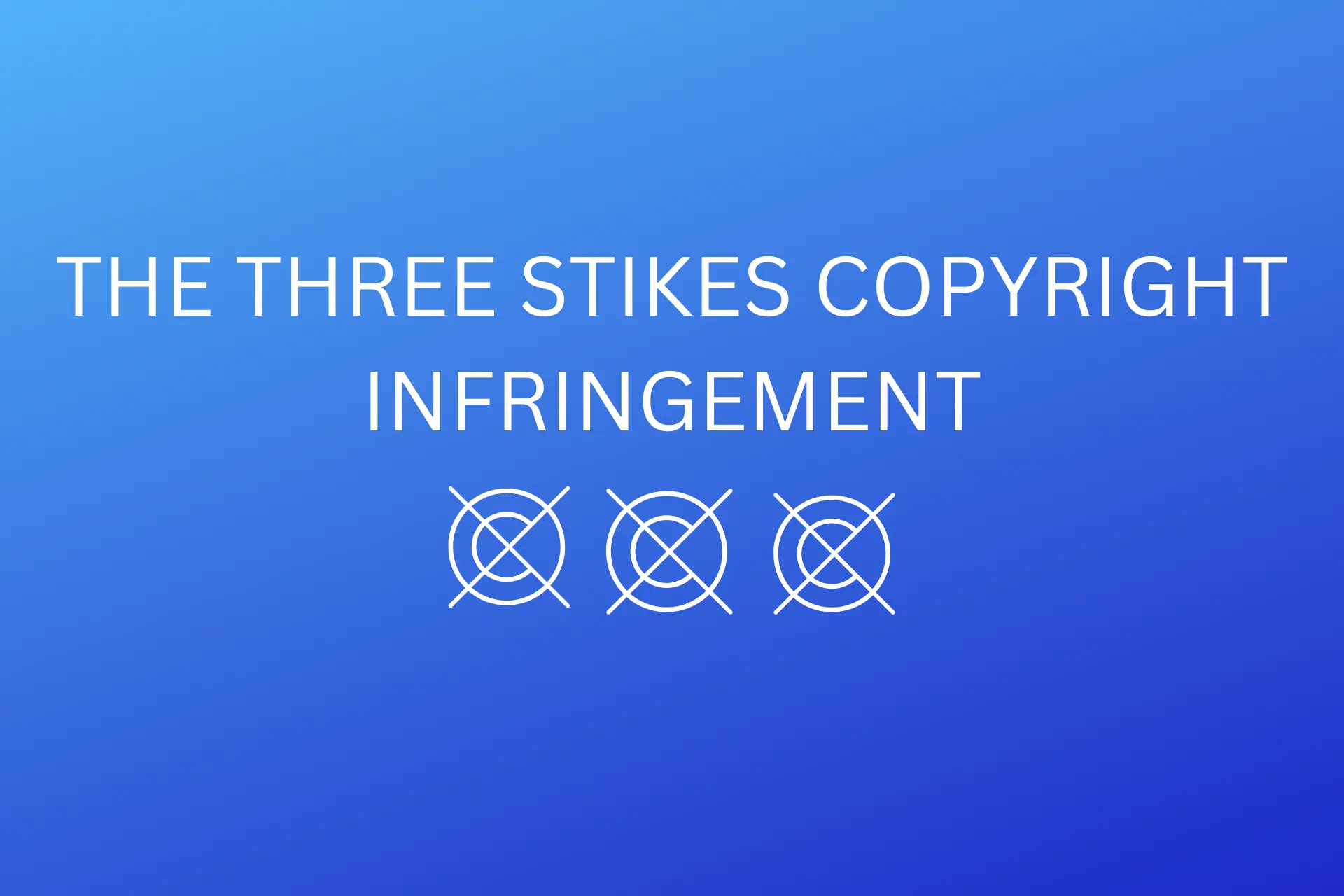 three strikes copyright infringement