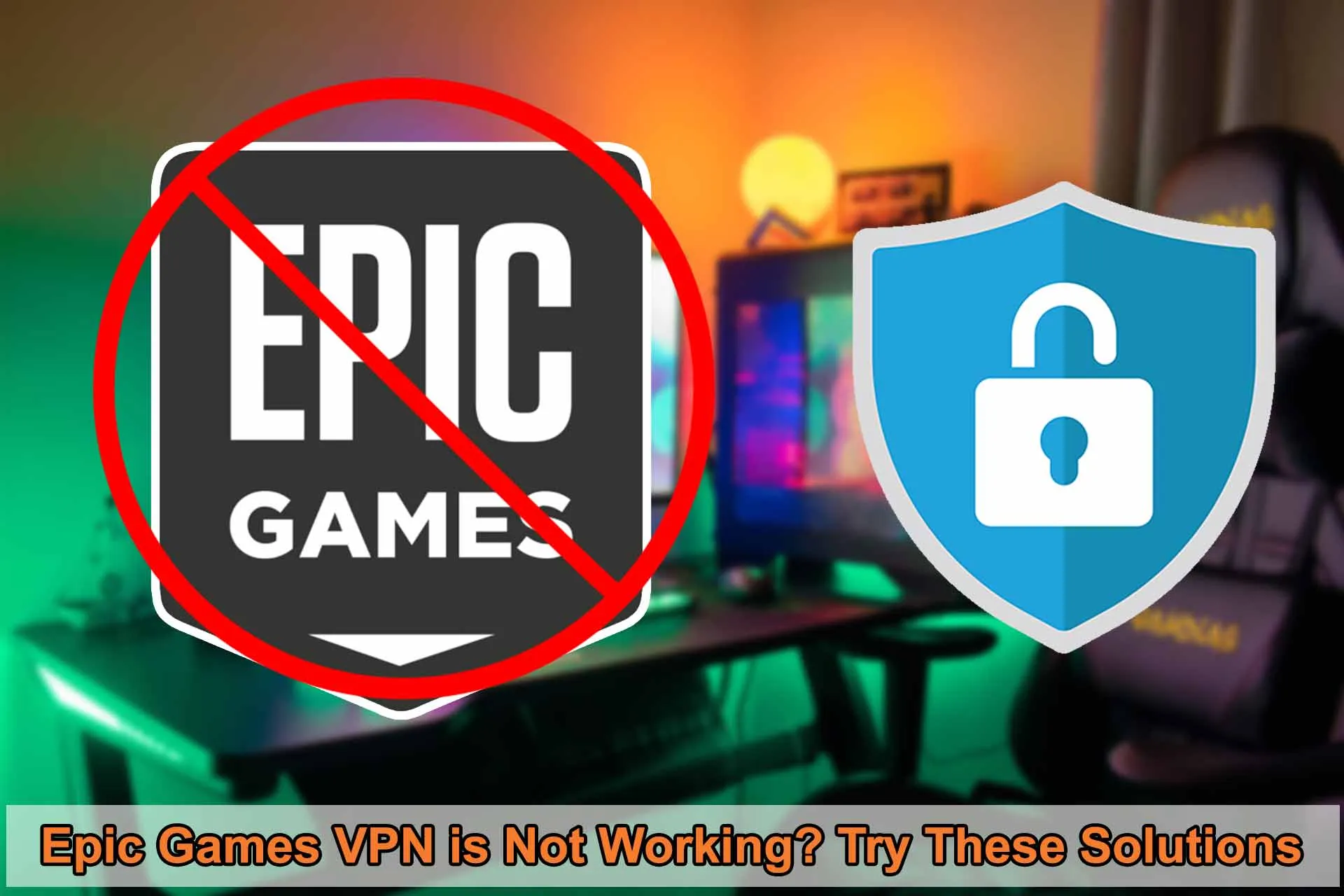 Epic Games not working with VPN