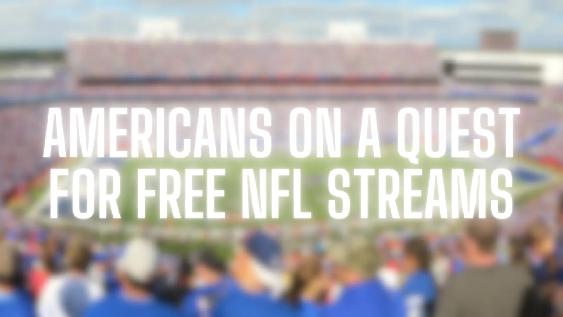 americans on a quest for free nfl streams