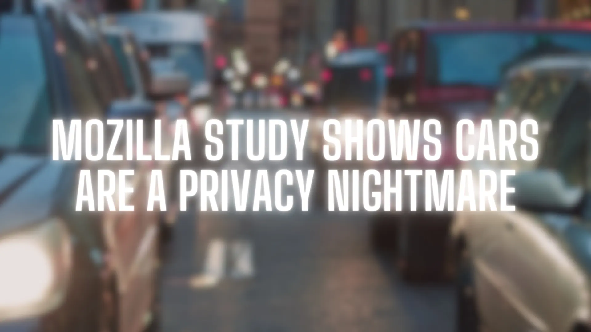 Mozilla Study Shows Cars Are a Privacy Nightmare