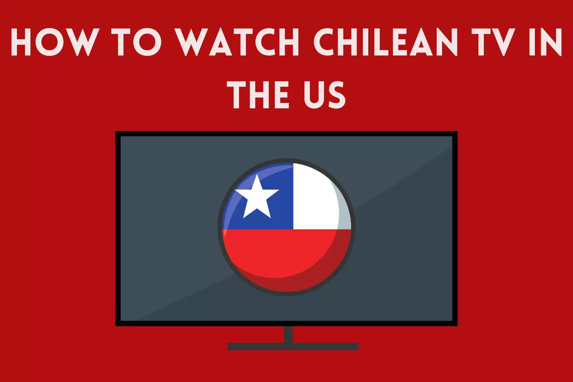 how to watch chilean tv in the us
