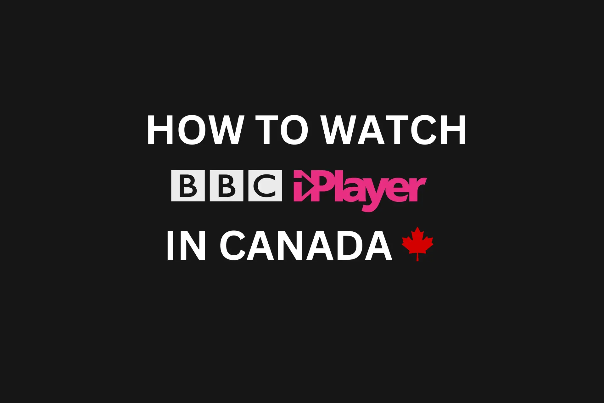 watch bbc iplayer in canada