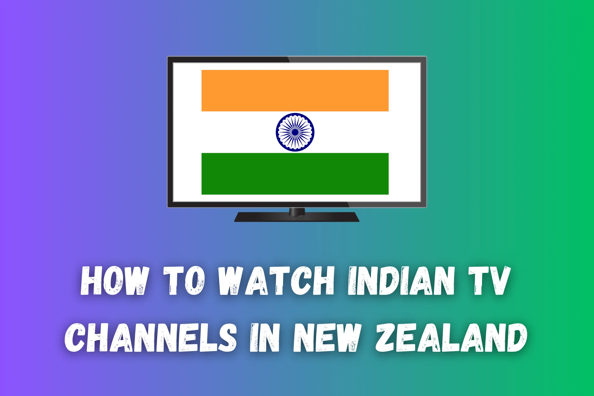How to Watch Indian TV Channels in NZ [Working Method]