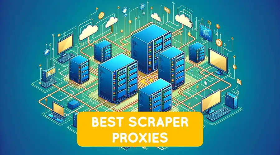 best scraper proxies