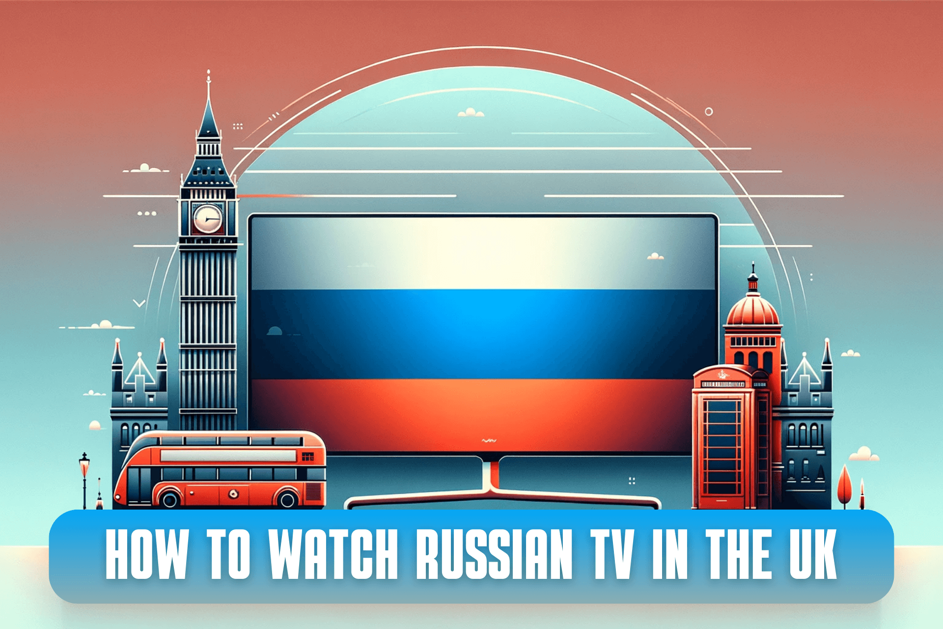 how to watch russian tv in uk