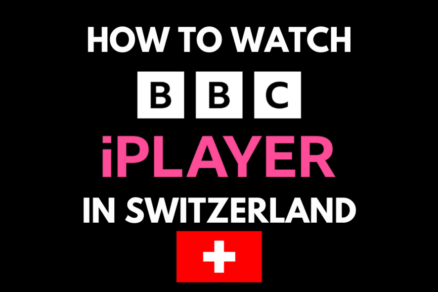 How to watch BBC iPlayer in Switzerland