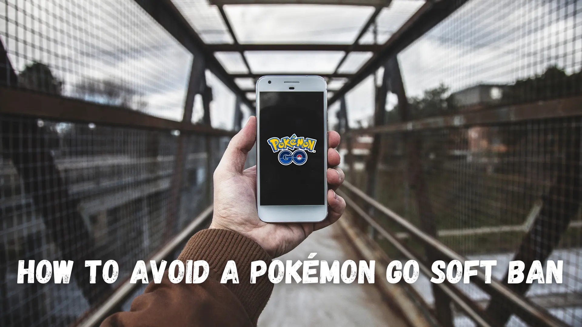 How to Avoid a Pokémon GO Soft Ban [Tested]
