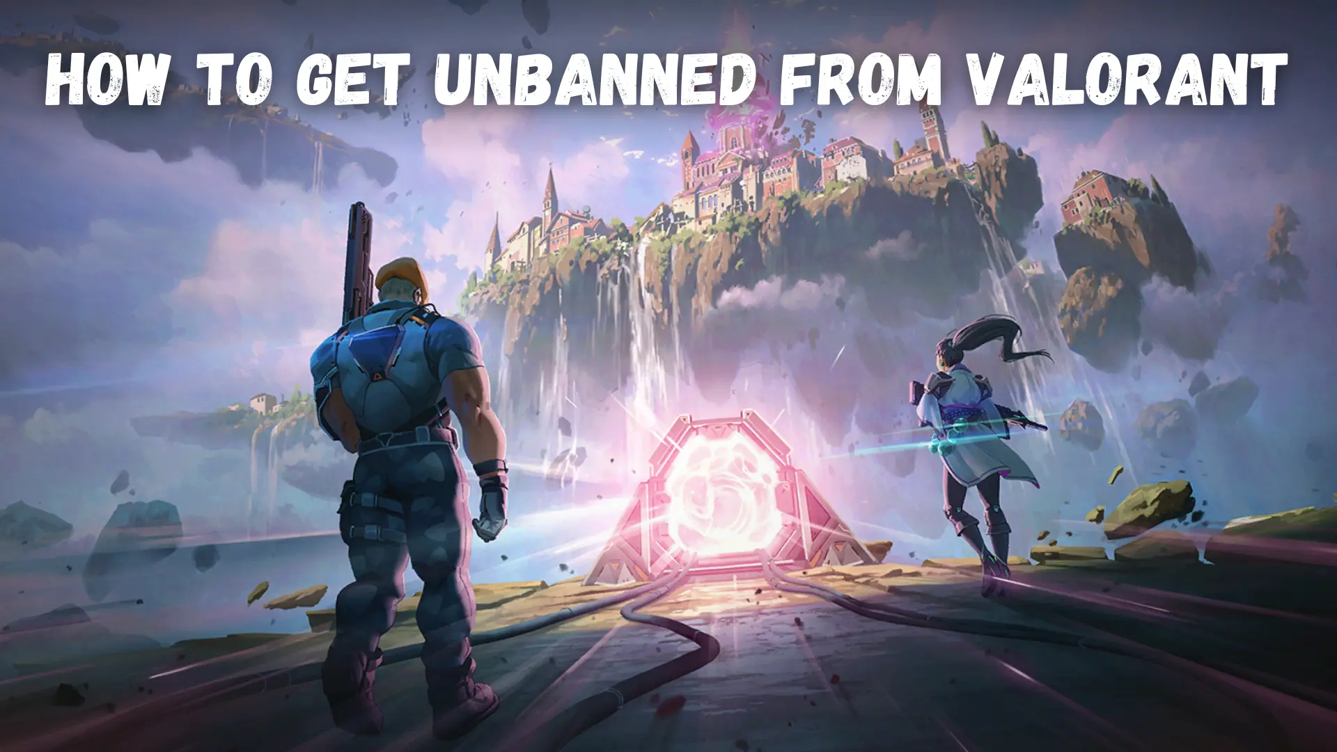 How to Get Unbanned from Valorant