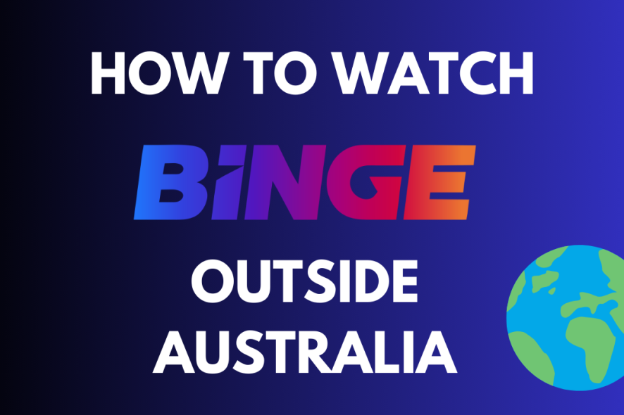 How to watch Binge outside Australia