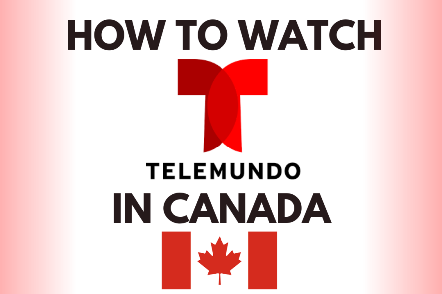 How to watch Telemundo in Canada