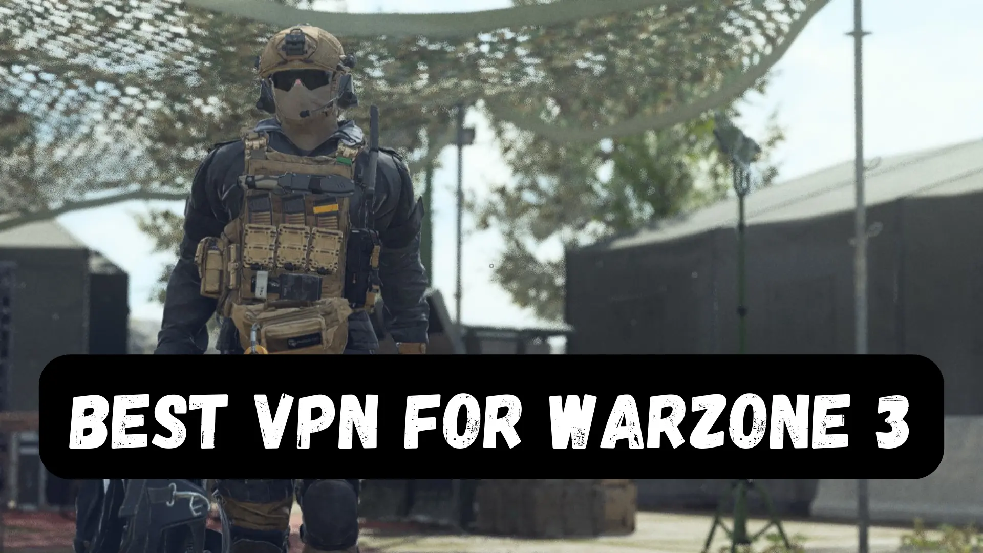 Best VPN for Warzone 3