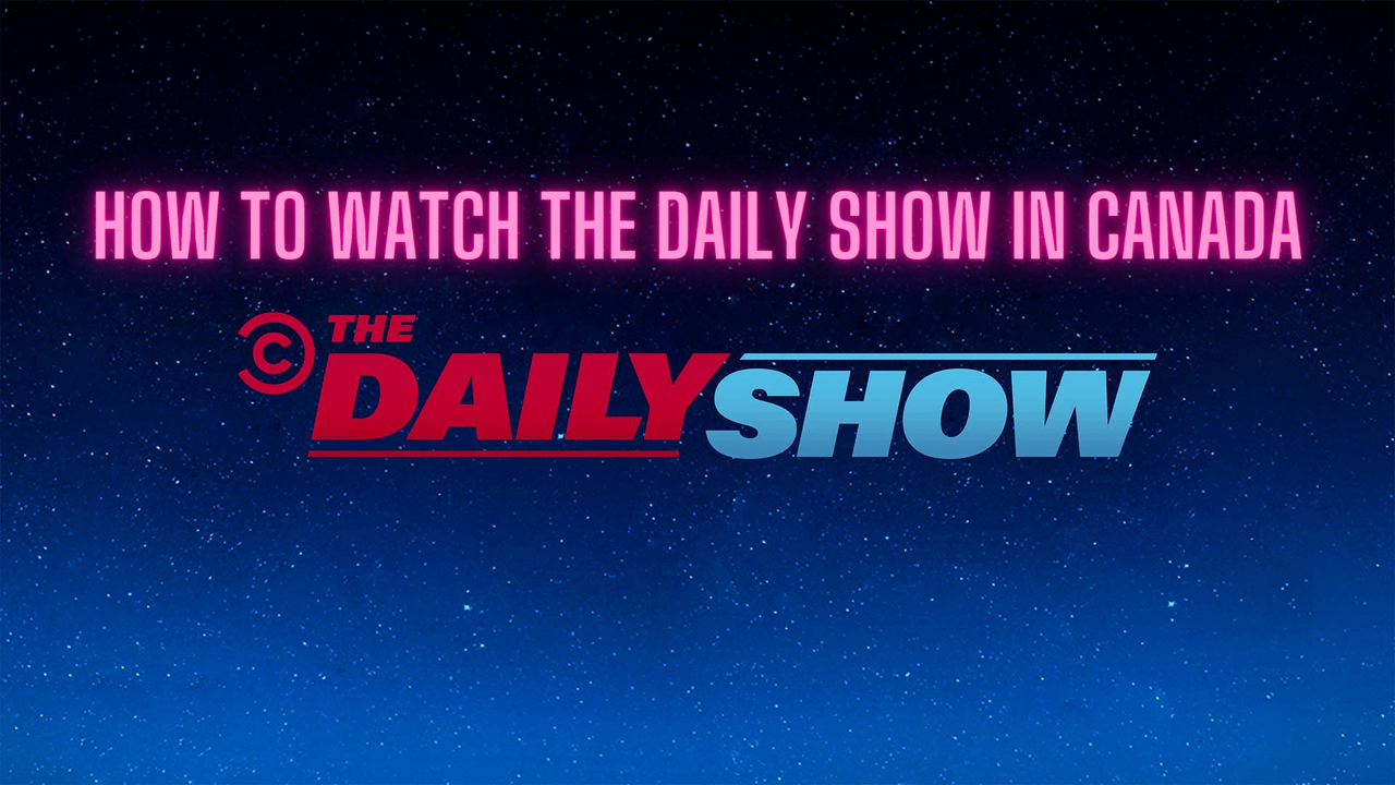How to Watch The Daily Show in Canada