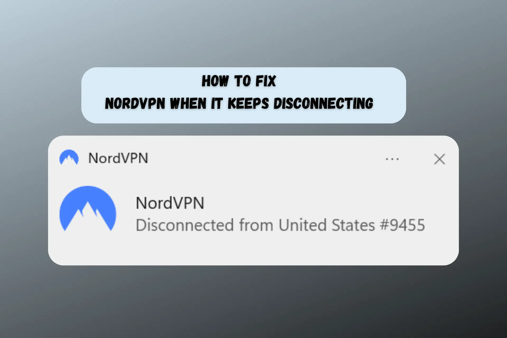NordVPN Keeps Disconnecting? Fix it Fast!