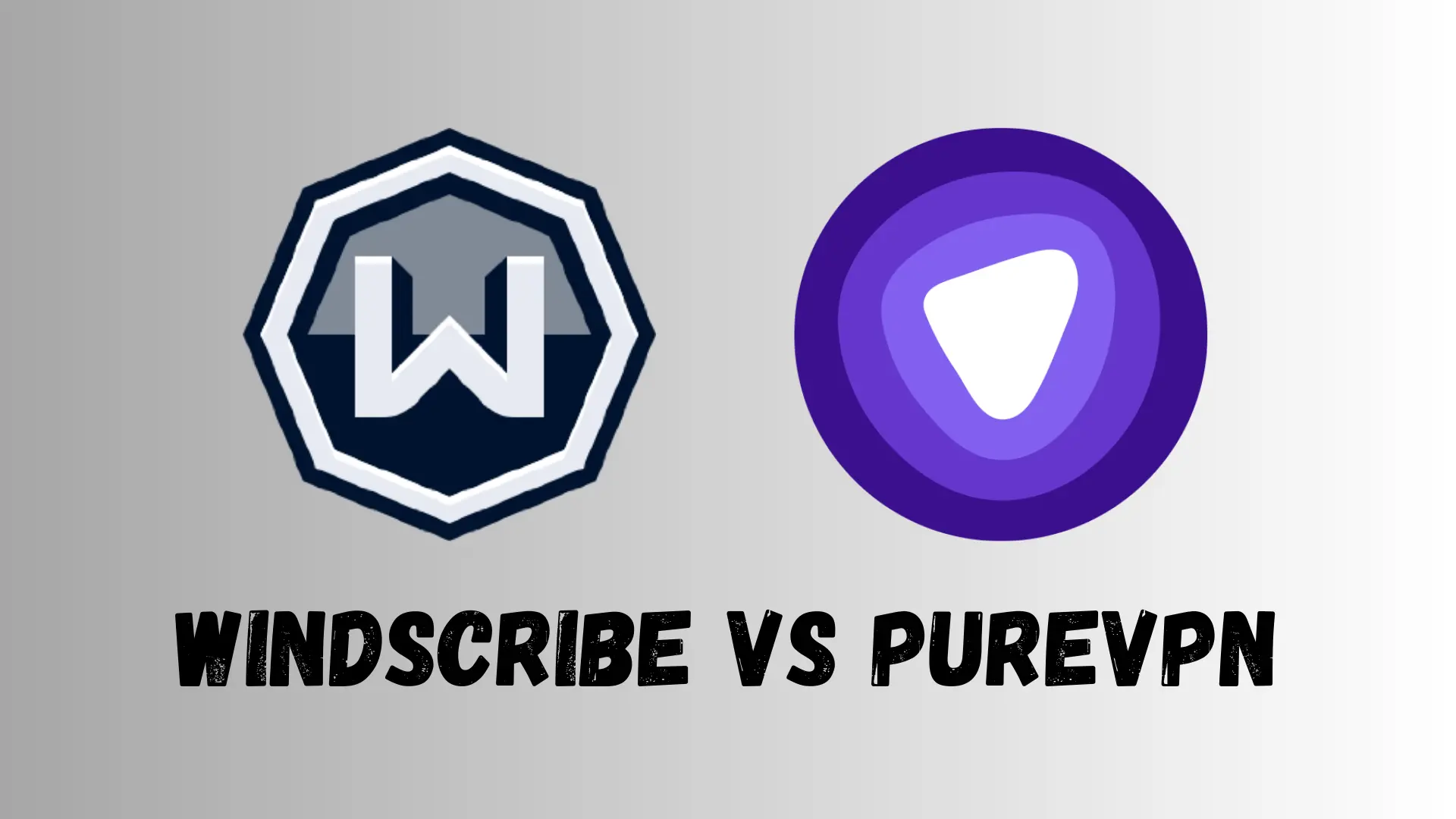 Windscribe VS PureVPN